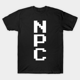 NPC - Non Playable Character T-Shirt